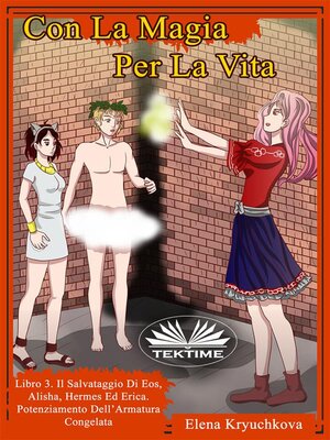 cover image of Con La Magia Per La Vita. Libro 3. Salvataggio Di Eos, Alisha, Hermes Ed Erica